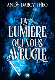 La Lumière qui nous aveugle (broché) - Tome 1